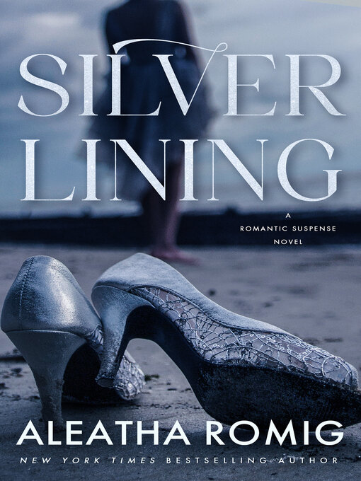 Title details for Silver Lining by Aleatha Romig - Available